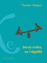 Thierry Hoquet - Sexus nullus, ou l'égalité