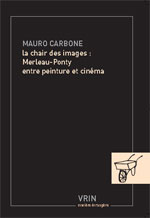 La chair des images : Merleau-Ponty entre peinture et cinéma La chair des images : Merleau-Ponty entre peinture et cinéma