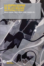 La géophilosophie de Gilles Deleuze. Entre esthétiques et politiques La géophilosophie de Gilles Deleuze. Entre esthétiques et politiques