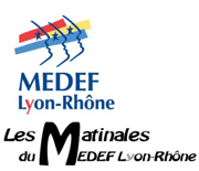 Les Matinales MEDEF Lyon-Rhône