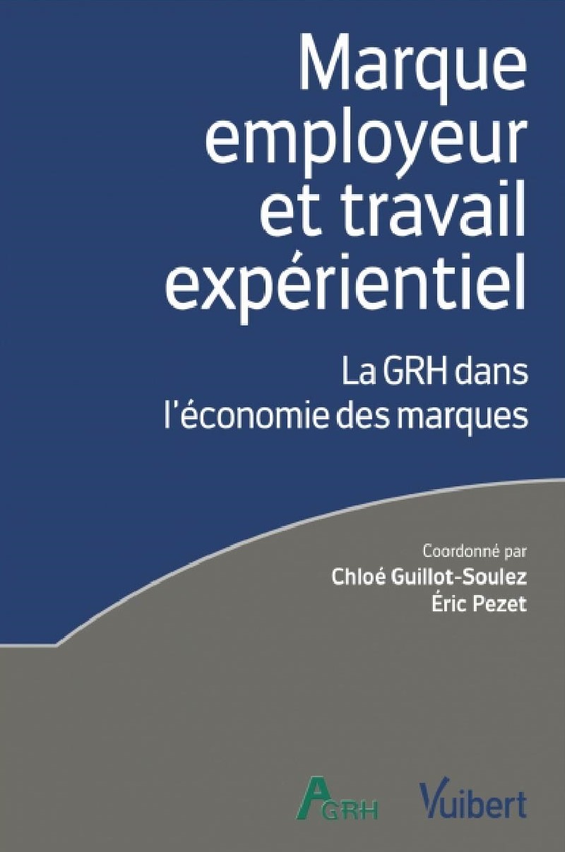 "Marque employeur et travail expérientiel - la GRH dans l'économie des marques", 