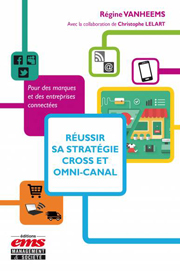 Réussir sa stratégie cross et omni-canal pour des marques et des entreprises connectées